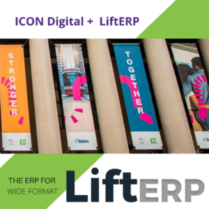 Lift ERP and ICON digital - the ERP for Wide Format Printing